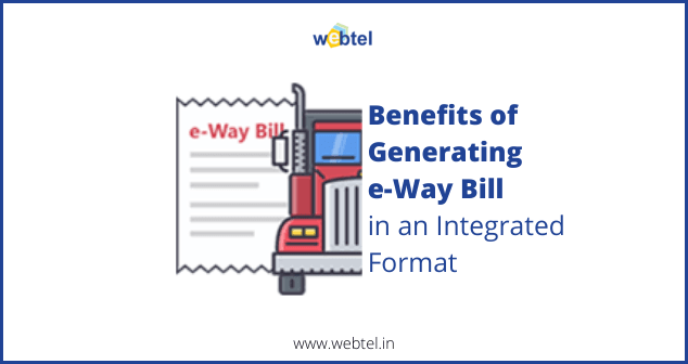 Benefits of generating e-Way-Bills in an integrated environment