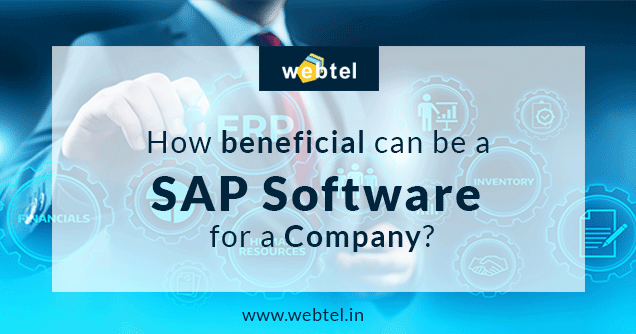 How Beneficial Can Be A SAP Software For A Company?