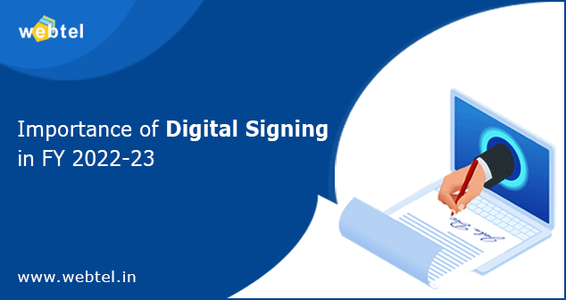 Importance Of Digital Signing In FY 2022-23