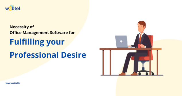 How Office Management Software Can Be Essential For Your Professional Desire?