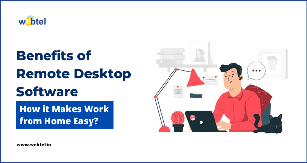 Benefits of a Remote Desktop Software while Working from Home