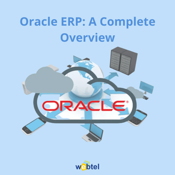 Oracle ERP: A Complete Overview