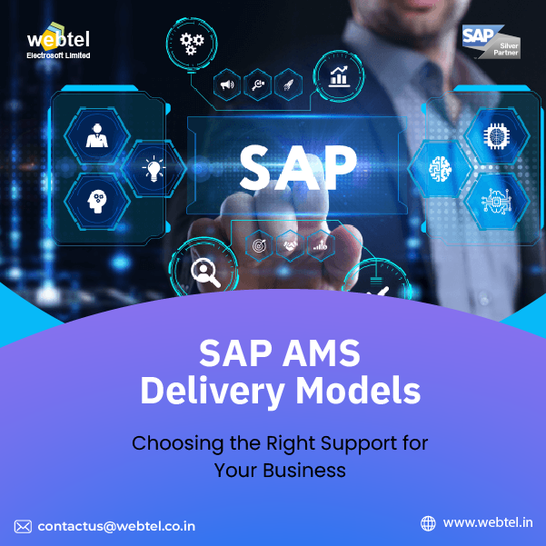 SAP AMS Delivery Models: Choosing the Right Support for Your Business